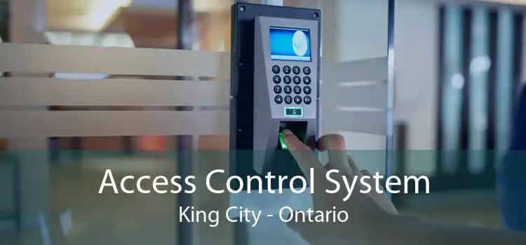 Access Control System King City - Ontario