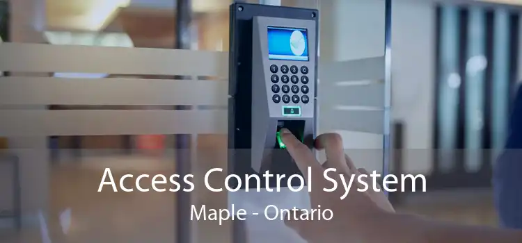 Access Control System Maple - Ontario