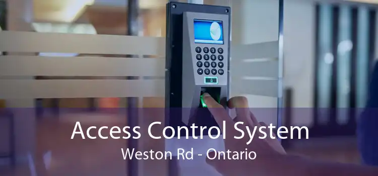 Access Control System Weston Rd - Ontario