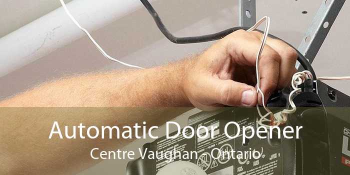 Automatic Door Opener Centre Vaughan - Ontario