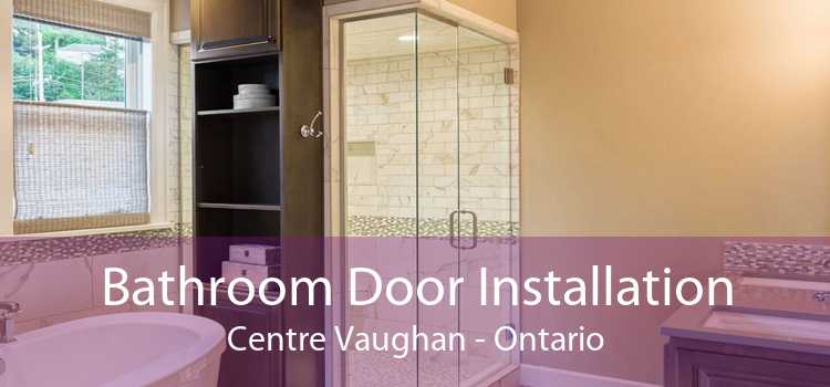 Bathroom Door Installation Centre Vaughan - Ontario