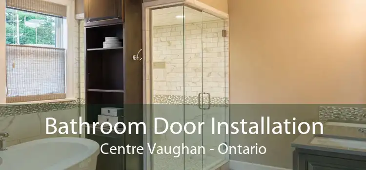 Bathroom Door Installation Centre Vaughan - Ontario