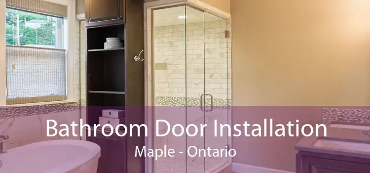 Bathroom Door Installation Maple - Ontario