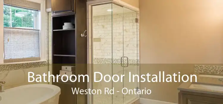 Bathroom Door Installation Weston Rd - Ontario