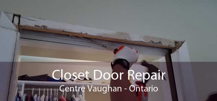 Closet Door Repair Centre Vaughan - Ontario