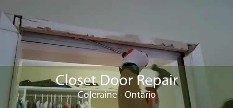 Closet Door Repair Coleraine - Ontario