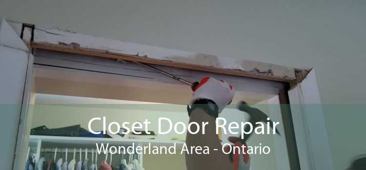 Closet Door Repair Wonderland Area - Ontario