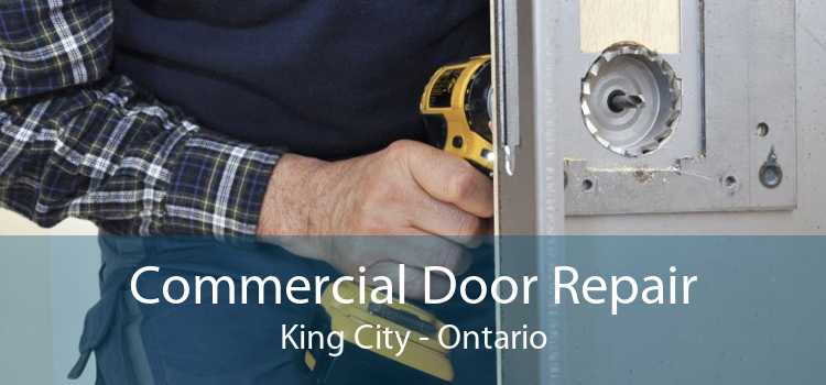 Commercial Door Repair King City - Ontario