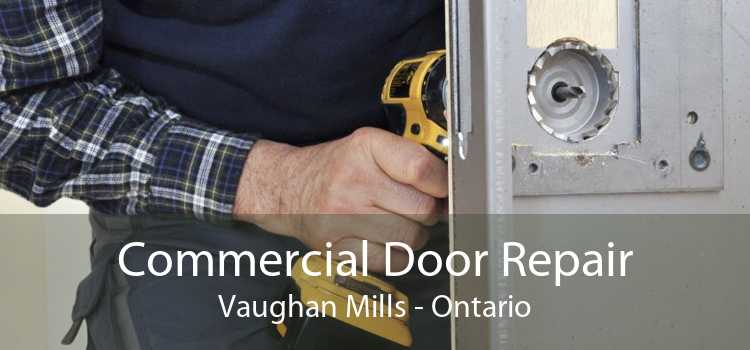 Commercial Door Repair Vaughan Mills - Ontario