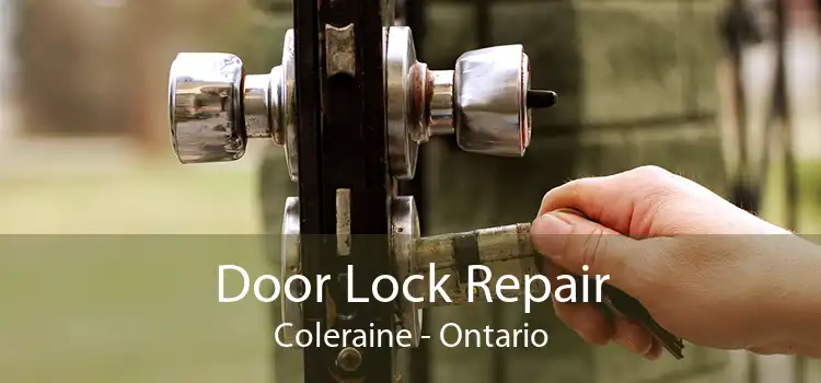 Door Lock Repair Coleraine - Ontario
