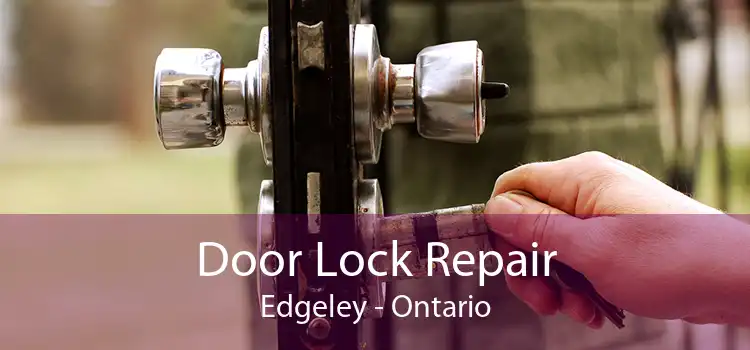 Door Lock Repair Edgeley - Ontario