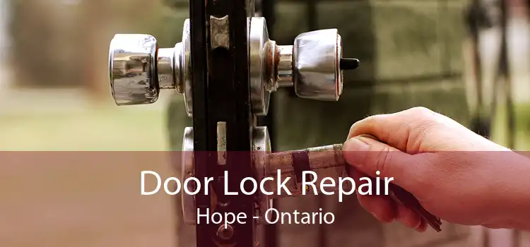 Door Lock Repair Hope - Ontario