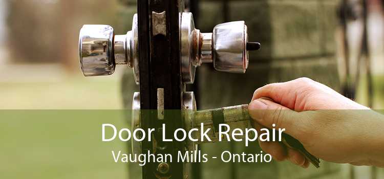 Door Lock Repair Vaughan Mills - Ontario