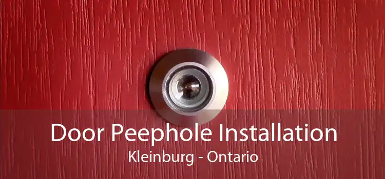 Door Peephole Installation Kleinburg - Ontario