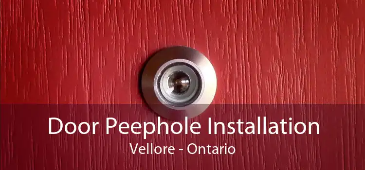 Door Peephole Installation Vellore - Ontario