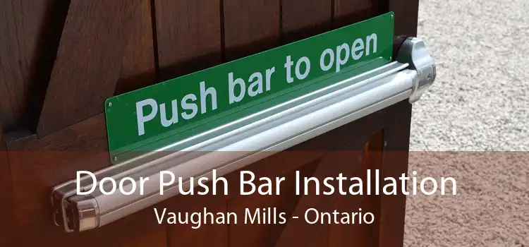 Door Push Bar Installation Vaughan Mills - Ontario