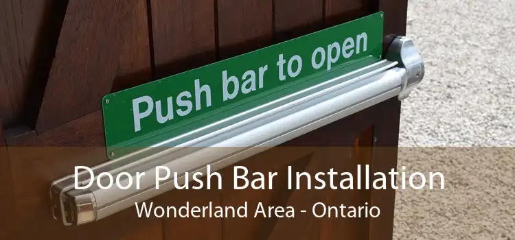 Door Push Bar Installation Wonderland Area - Ontario
