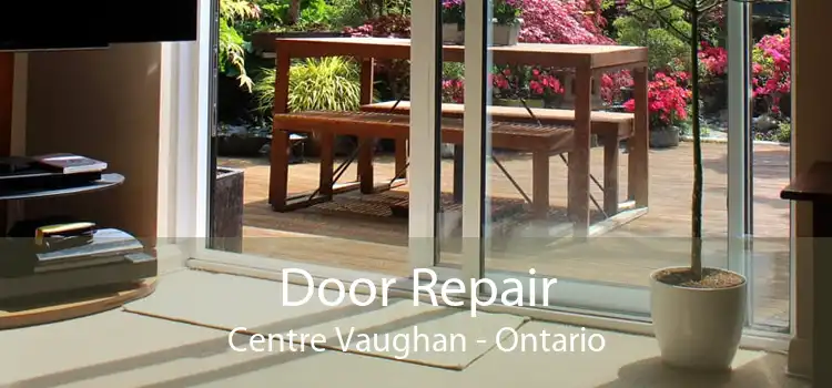 Door Repair Centre Vaughan - Ontario