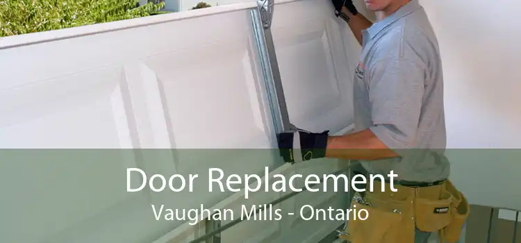 Door Replacement Vaughan Mills - Ontario