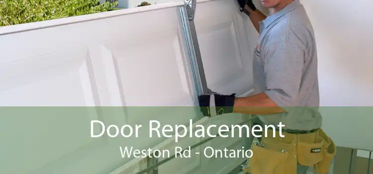 Door Replacement Weston Rd - Ontario