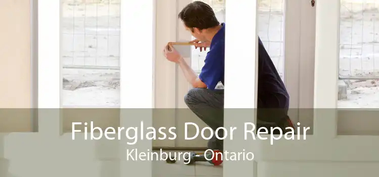 Fiberglass Door Repair Kleinburg - Ontario