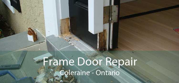 Frame Door Repair Coleraine - Ontario