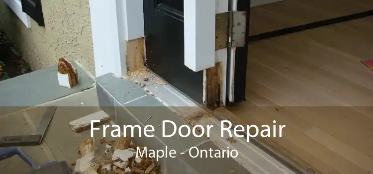 Frame Door Repair Maple - Ontario