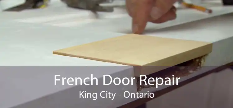 French Door Repair King City - Ontario