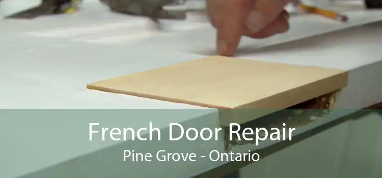 French Door Repair Pine Grove - Ontario
