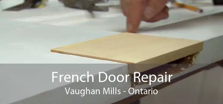 French Door Repair Vaughan Mills - Ontario