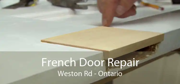 French Door Repair Weston Rd - Ontario