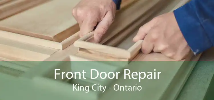 Front Door Repair King City - Ontario