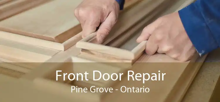 Front Door Repair Pine Grove - Ontario