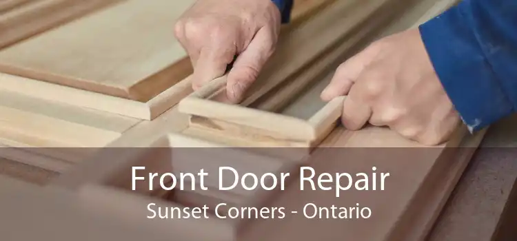 Front Door Repair Sunset Corners - Ontario