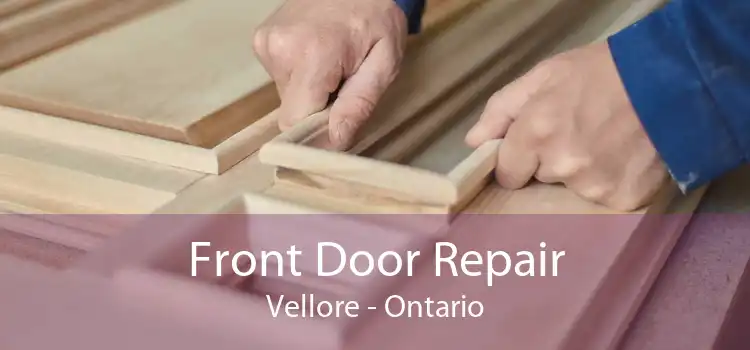 Front Door Repair Vellore - Ontario