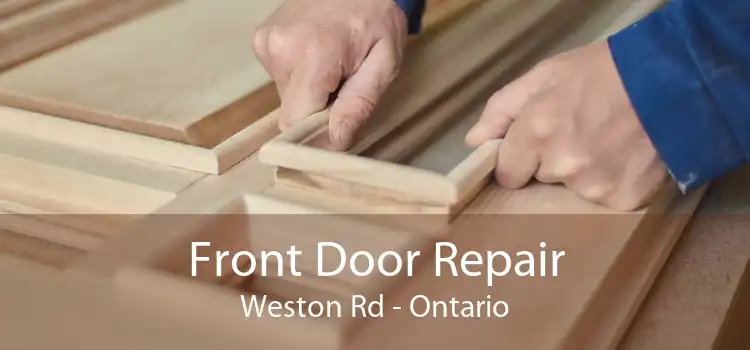 Front Door Repair Weston Rd - Ontario