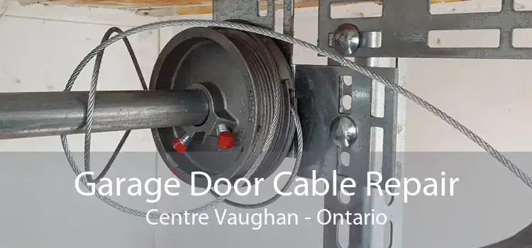 Garage Door Cable Repair Centre Vaughan - Ontario