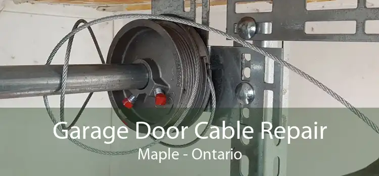 Garage Door Cable Repair Maple - Ontario