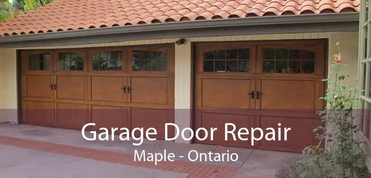 Garage Door Repair Maple - Ontario