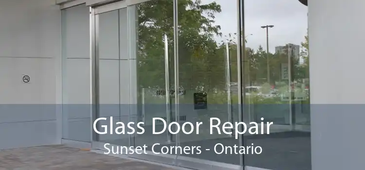 Glass Door Repair Sunset Corners - Ontario
