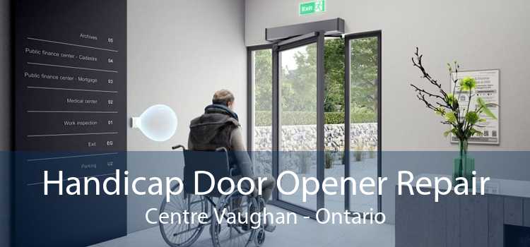 Handicap Door Opener Repair Centre Vaughan - Ontario