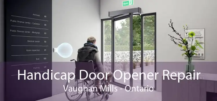 Handicap Door Opener Repair Vaughan Mills - Ontario