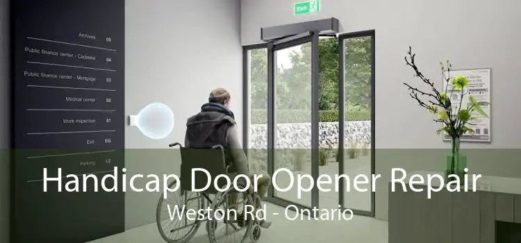 Handicap Door Opener Repair Weston Rd - Ontario