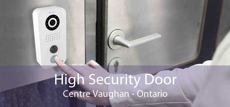 High Security Door Centre Vaughan - Ontario