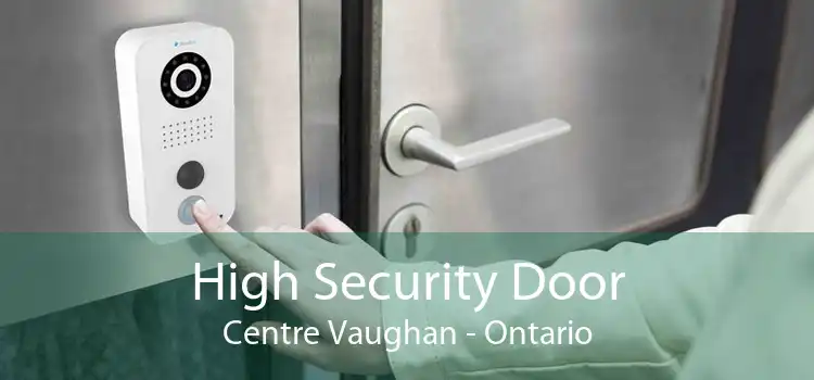 High Security Door Centre Vaughan - Ontario