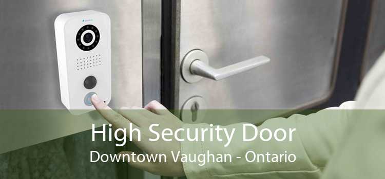 High Security Door Downtown Vaughan - Ontario