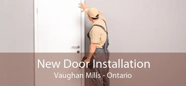 New Door Installation Vaughan Mills - Ontario