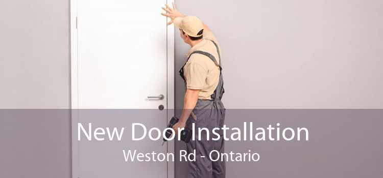 New Door Installation Weston Rd - Ontario