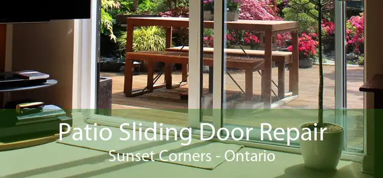Patio Sliding Door Repair Sunset Corners - Ontario