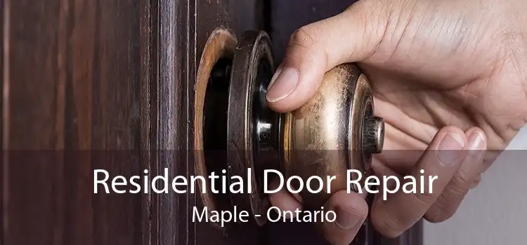 Residential Door Repair Maple - Ontario